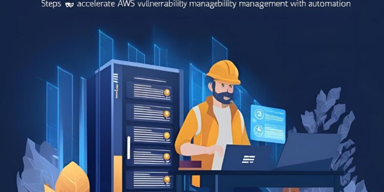 7 خطوات لتسريع إدارة الثغرات في AWS باستخدام الأتمتة قبل أن تتعرض لهجوم